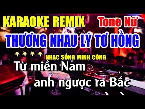 Thương Nhau Lý Tơ Hồng Karaoke Nhạc Sống Remix Tone Nữ Hay Nhất – Dễ Hát Nhất