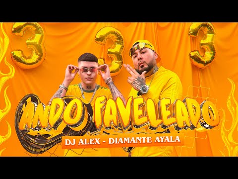 Ando Faveleado - DJ Alex, Diamante Ayala (Video Oficial)