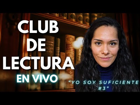 Club de lectura #3 Libro "Yo soy suficiente" de Marisa Peer Parte 3