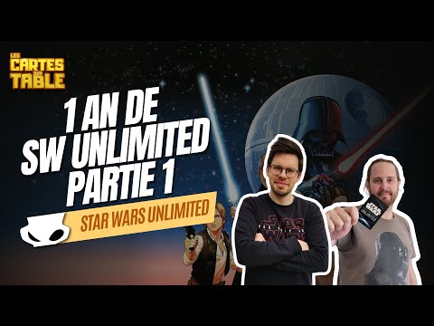 STAR WARS UNLIMITED - RETROSPECTIVE PARTIE 1 - RETOUR SUR LE SET 1