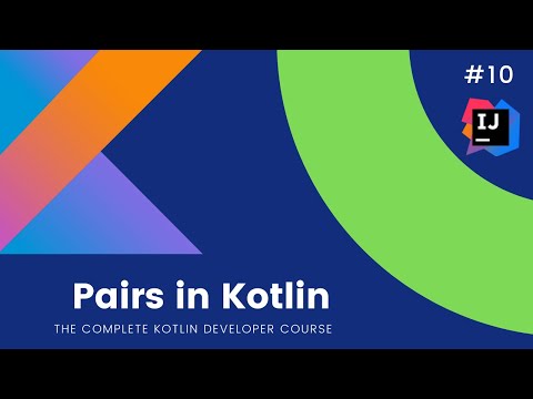 The Complete Kotlin Course #10 – Pairs in Kotlin – Kotlin Tutorials  for Beginners