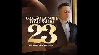 Bispo Bruno Leonardo | ORAÇÃO DA NOITE