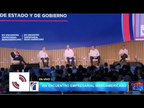 EN VIVO Conversatorio Jefes de Estado  - XIV Encuentro Empresarial Iberoamericano