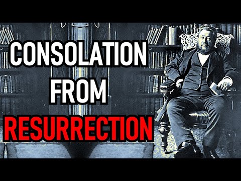 Consolation from Resurrection! - Charles Spurgeon Audio Sermon