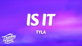 Tyla - IS IT (Lyrics)