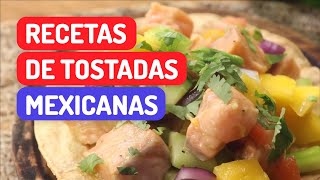 Recetas de TOSTADAS mexicanas