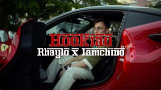 Rhaylo x IAmChino - HOOKIAO (Video Oficial)