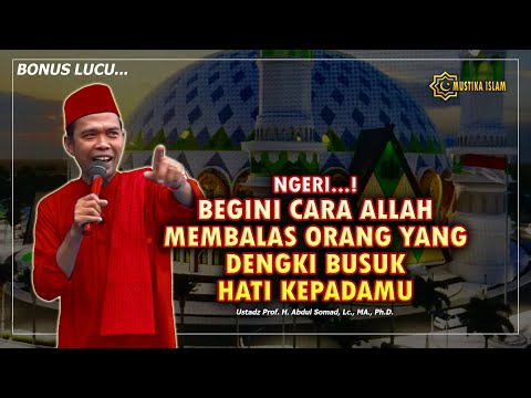 NGERI...! BEGINI CARA ALLAH MEMBALAS ORANG YANG DENGKI BUSUK HATI KEPADAMU. Ustadz Abdul Somad