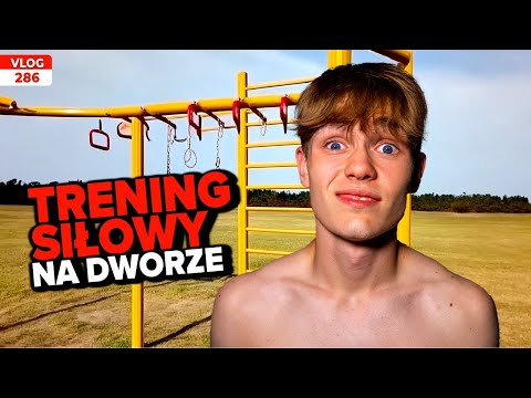 Trening siłowy na dworzu! / VLOG #286