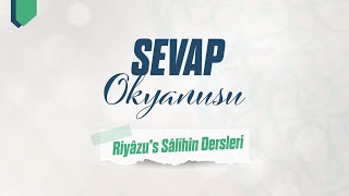 Riyâzü’s-Sâlihîn 23. Ders | Sevap Okyanusu | Salih Eğridere