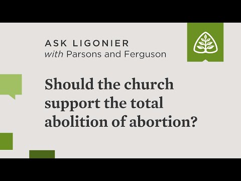 Should the church support the total abolition of abortion?