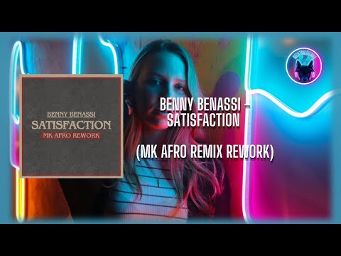 Benny Benassi - Satisfaction (MK Afro Remix Rework)