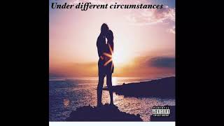 T-THE-LIGHT X K.D  - Under Different circumstances