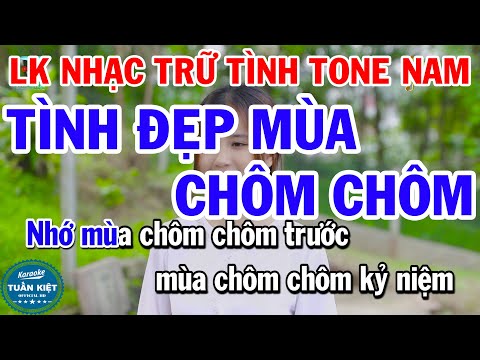 Karaoke Liên Khúc Nhạc Sống Trữ Tình | Tình Đẹp Mùa Chôm | Đoạn Buồn Đêm Mưa