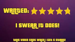 WHEN I GET 5 STARS THE VIDEO ENDS!