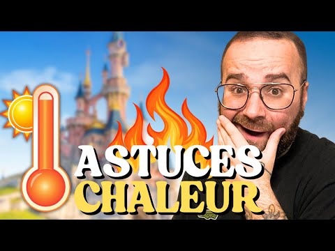 LES ASTUCES POUR UNE JOURNÉE à DISNEYLAND PARIS avec de la CHALEUR