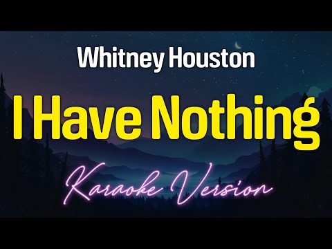 I HAVE NOTHING – Whitney Houston (KARAOKE Version)