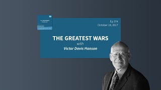Ricochet Ep 374 - The Greatest Wars with Victor Davis Hanson
