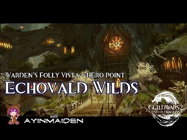 GW2 -  Warden's Folly vista & Hero Point in Echovald Wilds