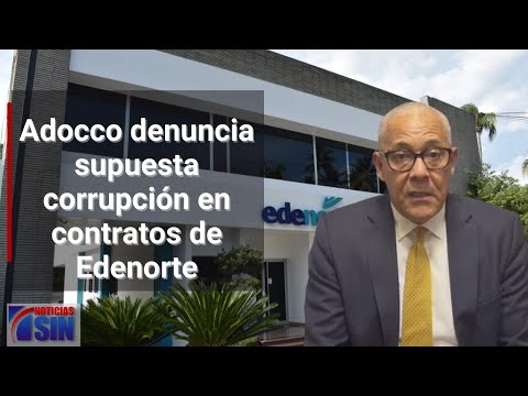 ADOCCO denuncia supuesta corrupción entre Edenorte y empresas licitadas