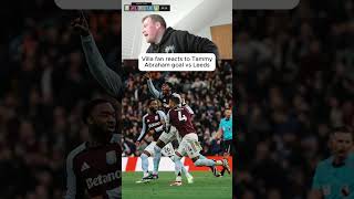 Aston Villa fan reacts to Tammy Abraham's goal vs Leeds #AVFC #shorts #lufc
