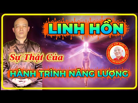 LINH HỒN LÀ GÌ? Sự Thật Về Hành Trình Năng Lượng Sau Khi Chết | Cảm Xạ Nguyễn Ngọc Sơn