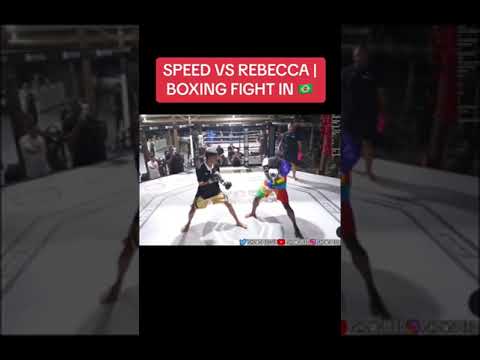 SPEED VS REBECCA I BOXING FIGHT IN 🇧🇷