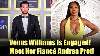 Venus Williams' FIANCÉ Revealed! Meet Andrea Preti Now