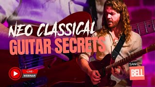 NEOCLASSICAL Guitar Secrets, with Sam Bell | Licklibrary Live Guitar Lesson