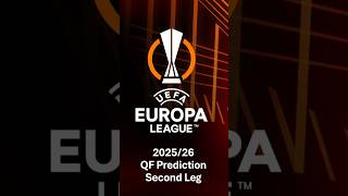 Europa & Conference League 25/26 - Quarterfinals (second leg)