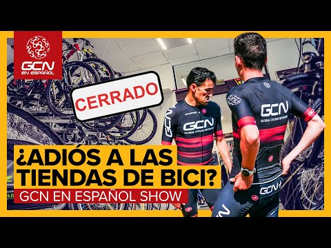 ¿Es El FIN de las Tiendas Locales de Bicis? 🔚 | GCN en Español Show 202