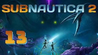 Subnautica 2 - partie 13