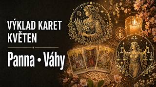 Výklad karet na květen: Panna · Váhy
