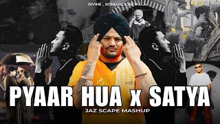 Pyaar Hua x Satya (JAZ Scape Mashup) • Sidhu Moose Wala • Divine