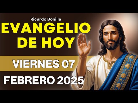 Viernes 7 de Febrero 2025 | EVANGELIO DEL DÍA con Reflexión y Oración 🙏✨ Palabra Viva de DIOS