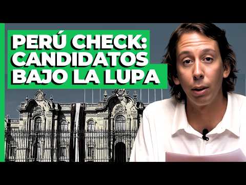 Verdad o mentira: PerúCheck verifica a los candidatos presidenciales | Elecciones Perú 2026