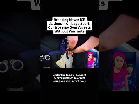 Breaking News: ICE Actions in Chicago Spark Controversy Over Arrests Without Warrants #foryourpage