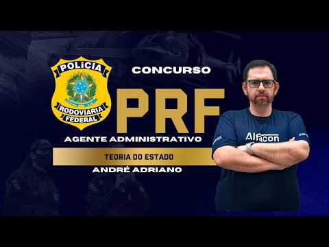Concurso PRF ADM: Aula de Direito Constitucional PRF – Teoria do Estado Prof André Adriano
