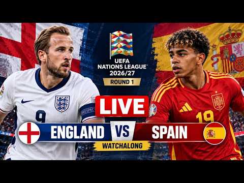 England vs Spain Live UEFA Nations League 2026/27 League Round 1 - Watchalong