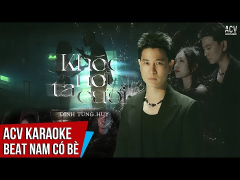 KARAOKE | Khóc Nơi Ta Cười – Đinh Tùng Huy | Beat Nam Có Bè