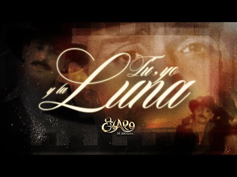 El Chapo De Sinaloa - Tu Yo Y La Luna (Video Lyrics)