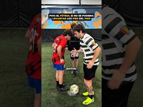 Pov: El FÚTBOL si no se PUDIERAN LEVANTAR los PIES 🦶