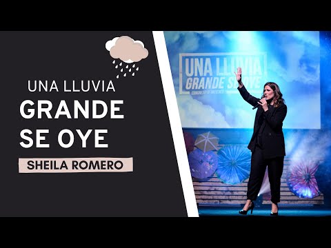 Sheila Romero - Una lluvia grande se oye (Predica Congreso de Mujeres)