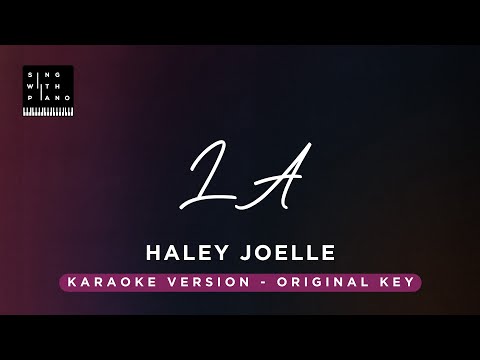 LA – Haley Joelle (Original Key Karaoke) – Piano Instrumental Cover with Lyrics