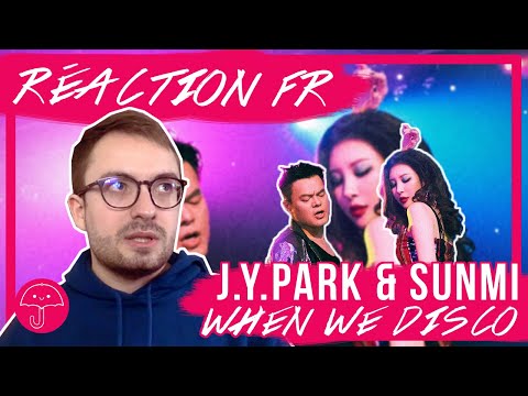 Vidéo "When We Disco" de J.Y.PARK & SUNMI / KPOP RÉACTION FR - Monsieur Parapluie                                                                                                                                                                                   