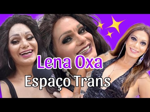 CONHEÇAM A MAIOR DIVA TRANS DO CEARÁ. #lenaoxa