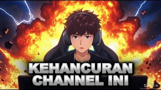 Kehancuran Channel ini wkwk