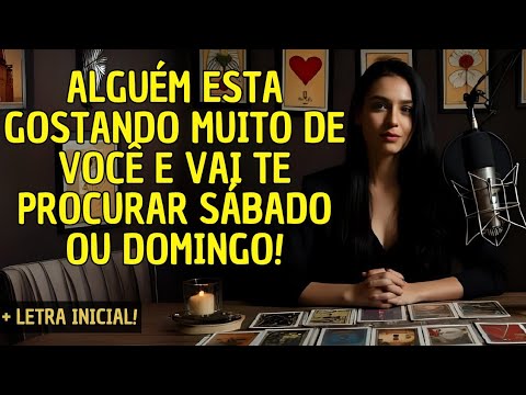 ALGUÉM ESTA GOSTANDO MUITO DE VOCÊ E VAI TE PROCURAR SÁBADO OU DOMINGO! 💓🌟
