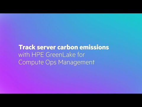 Track server carbon emissions with HPE GreenLake for Compute Ops Management