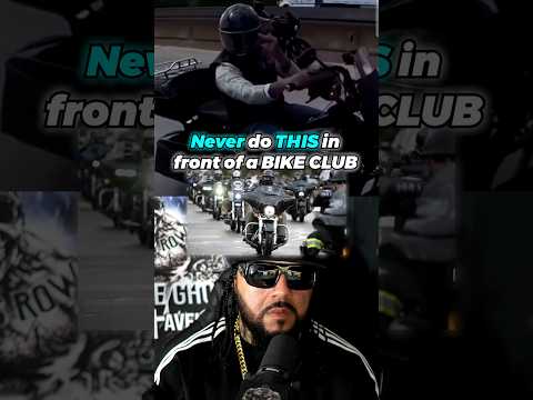 Never Do This In Front Of A Bike Club!